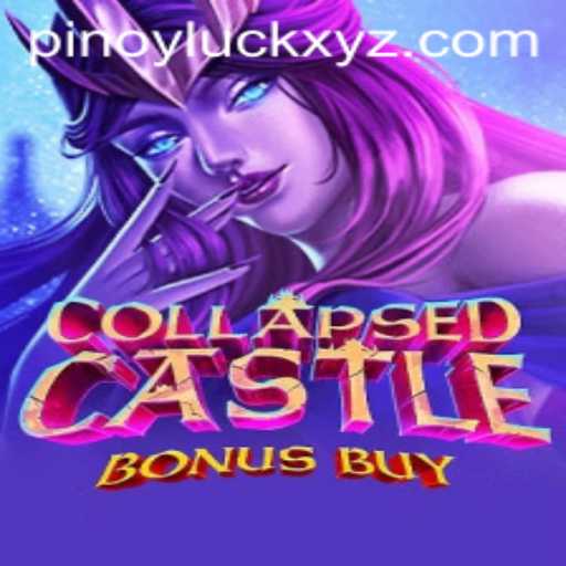 Exploring the Intriguing World of CollapsedCastleBonusBuy: A PinoyLuck Edition