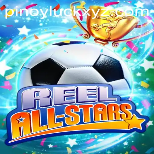 Unveiling the Excitement of ReelAllStars: A New Era in Gaming with PinoyLuck