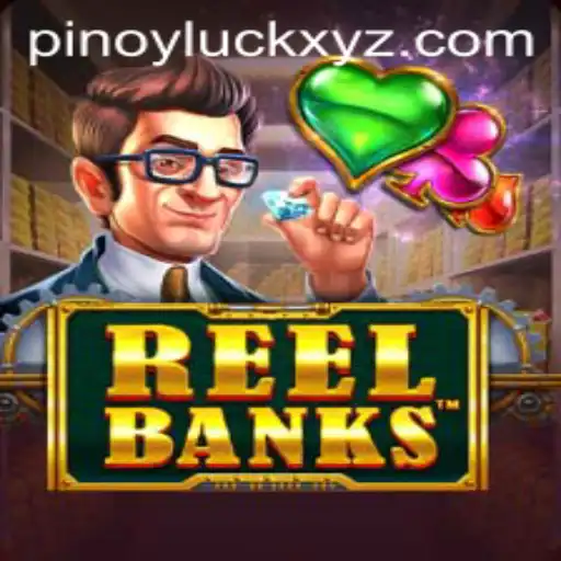 Explore the Exciting World of ReelBanks with a Pinoy Luck Twist